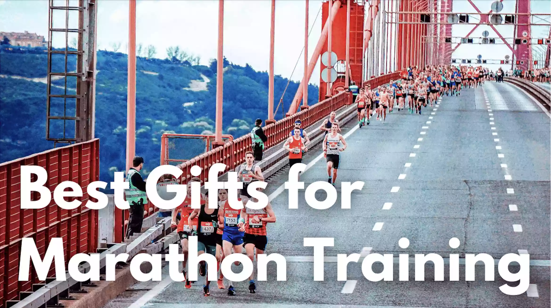 Marathon runners over a bridge with text overlay best gifts for marathon runners during training.